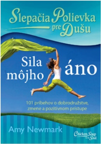 Kniha Slepačia polievka pre dušu: Sila môjho áno
