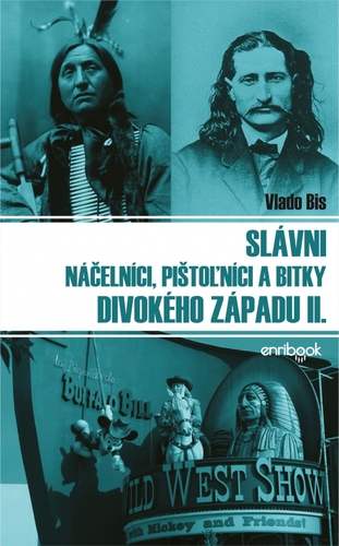 Kniha Slávni náčelníci, pištolníci a bitky Divokého západu II.