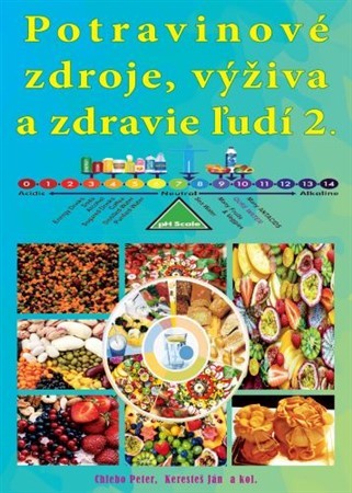 Kniha Potravinové zdroje, výživa a zdravie ľudí 2. - Peter Chlebo,Ján Keresteš,Kolektív autorov