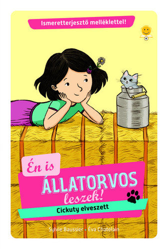 Kniha Cickuty elveszett! (Én is állatorvos leszek 3.) - Sylvie Baussier,Eva Chatelain,Blanka Réti