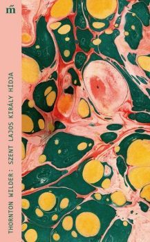 Kniha Szent Lajos király hídja - Wilder Thornton