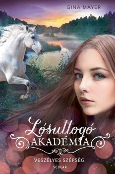 Kniha Lósuttogó Akadémia 3: Veszélyes szépség - Gina Mayerová