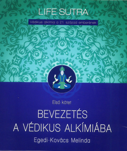 Bevezetés a védikus alkímiába