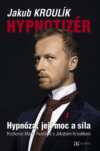 Hypnotizér (Hypnóza – její moc a síla) - Jakub Kroulík