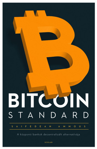 Bitcoin Standard - Saifedean Ammous,Máté Bedő