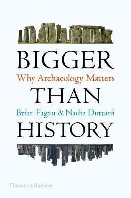 Bigger Than History - Why Archaeology Matters
