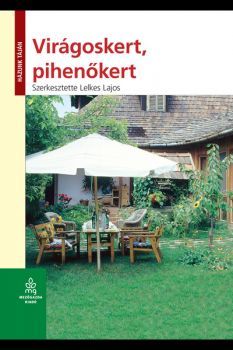 Kniha Virágoskert, pihenőkert - Házunk táján - Lajos Lelkes