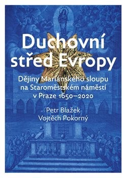 Duchovní střed Evropy - Vojtěch Pokorný,Petr Blažek