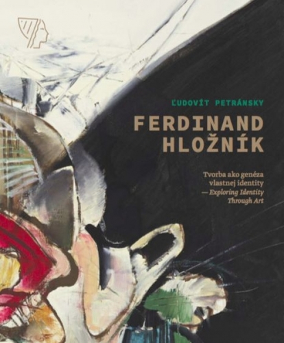 Ferdinand Hložník - Tvorba ako genéza vlastnej identity / Exploring Identity Through Art - Ľudovít Petránsky