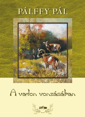 Kniha A vadon vonzásában - Pál Pálffy