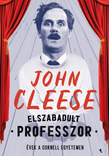 Elszabadult professzor - Évek a Cornell Egyetemen - John Cleese