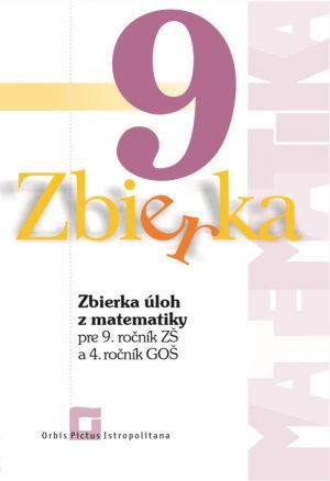 Zbierka úloh z matematiky pre 9. roč. ZŠ a 4. roč. GOŠ - Zuzana Valášková