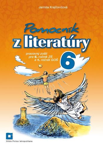Pomocník z literatúry 6 ZŠ a 1 GOŠ - Pracovný zošit