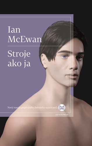 Stroje ako ja - Ian McEwan,Katarína Jusková