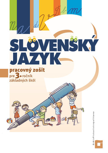 Slovenský jazyk – Pracovný zošit pre 3. ročník ZŠ - Dana Kovárová,Alena Kurtulíková