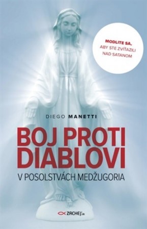 Boj proti diablovi v posolstvách Medžugoria - Diego Manetti