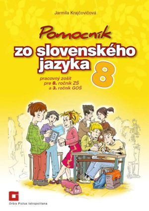 Pomocník SJ – 8 ZŠ a 3 GOŠ Pracovný zošit - Jarmila Krajčovičová