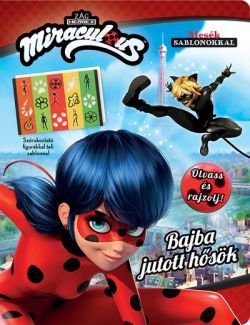 Miraculous - Bajba jutott hősök