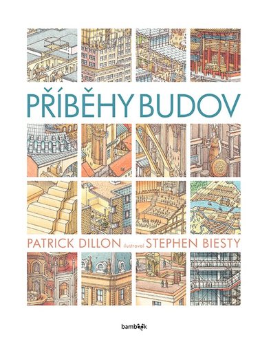 Příběhy budov - Patrick Dilllon,Stephen Biesty