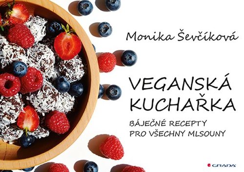 Veganská kuchařka - Monika Ševčíková