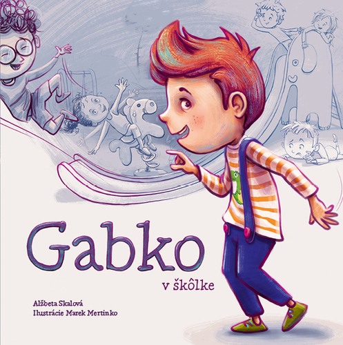 Gabko v škôlke - Marek Mertinko,Alžbeta Skálová