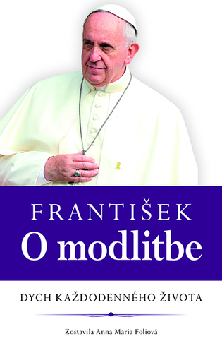 František: O modlitbe - Anna Maria Foliová