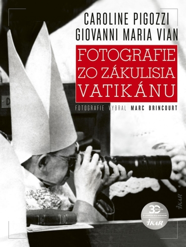 Fotografie zo zákulisia Vatikánu - Caroline Pigozzi,Andrea Černáková