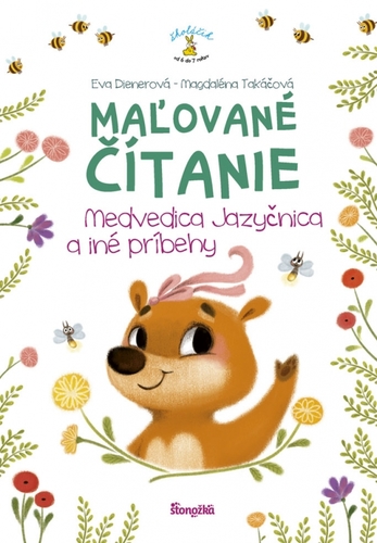 Maľované čítanie – Medvedica jazyčnica a iné príbehy - Eva Dienerová,Magdalena Takáčová