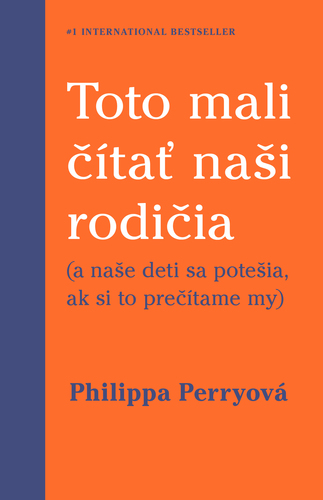 Toto mali čítať naši rodičia - Philippa Perry,Veronika Maťúšová