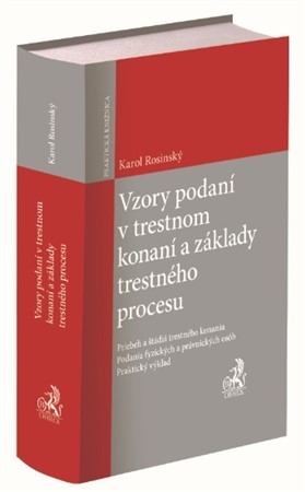 Vzory podaní v trestnom konaní a základy trestného procesu - Karol Rosinský