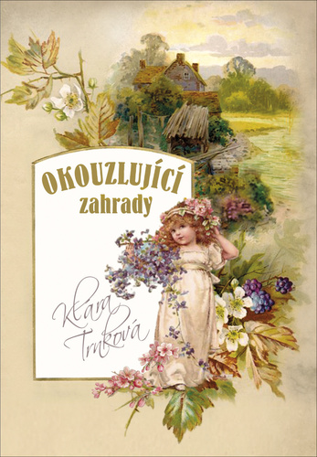 Okouzlující zahrady - Klára Trnková