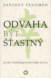 Odvaha být šťastný - Ičiró Kišimi