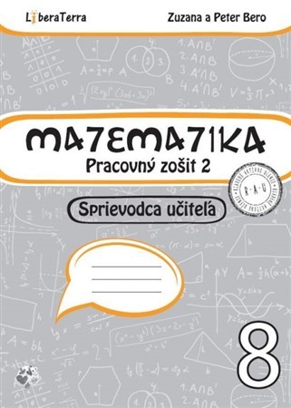 Matematika 8 - Pracovný zošit 2 - Sprievodca učiteľa - Zuzana Berová,Peter Bero