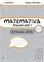 Matematika 8 - Pracovný zošit 1 - Sprievodca učiteľa - Zuzana Berová,Peter Bero