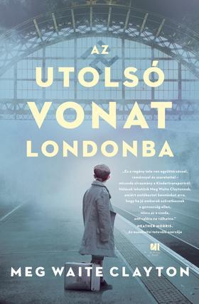 Az utolsó vonat Londonba - Meg Waite Clayton,Gábor Novák