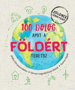 100 dolog, amit a Földért tehetsz - Janine Eck