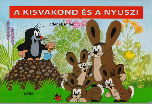 A kisvakond és a nyuszi (lapozó) - Zdeněk Miler