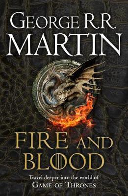 Fire And Blood - 300 Years Before A Game Of Thrones