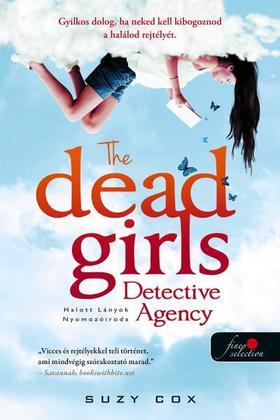 The Dead Girls Detective Agency - Halott Lányok Nyomozóiroda (Holt lányok nyomozóirodája 1.)