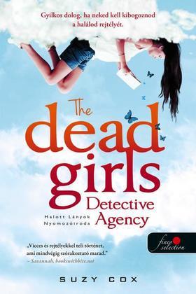 The Dead Girls Detective Agency - Halott Lányok Nyomozóiroda (Holt lányok nyomozóirodája 1.) - Suzy Cox