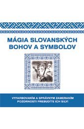 Kniha Mágia slovanských bohov a symbolov - Kolektív autorov