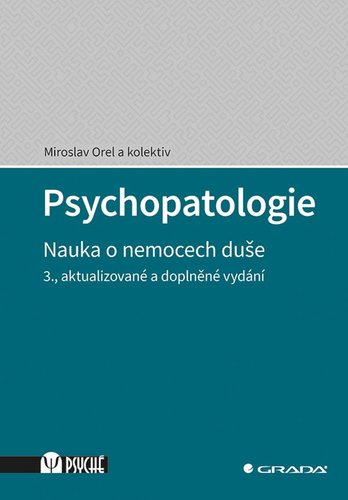Psychopatologie - 3.aktualizované a doplněné vydání - Miroslav Orel,Kolektív autorov