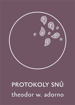 Protokoly snů - Theodore W. Adorno