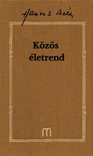 Közös életrend - Hamvas Béla művei 32. kötet