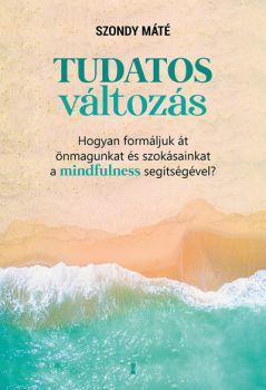 Tudatos változás - Máté Szondy