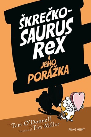 Škrečkosaurus rex a jeho porážka - Tom O´Donnell