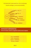 Kniha Odpadové inžinierstvo environmentálne vhodné energetické zhodnocovanie odpadov - Juraj Ladomerský