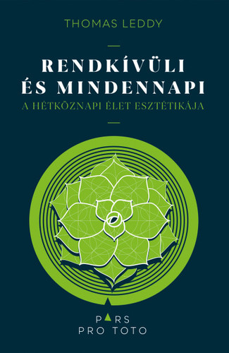 Kniha Rendkívüli és mindennapi - A hétköznapi élet esztétikája - Thomas Leddy,György Pápay