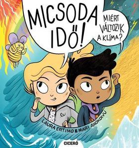 Micsoda idő! - Miért változik a klíma? - Kolektív autorov