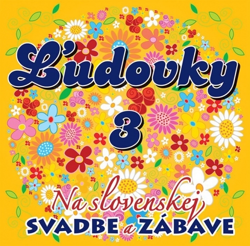 Ľudovky 3 – Na Slovenskej svadbe a zábave CD